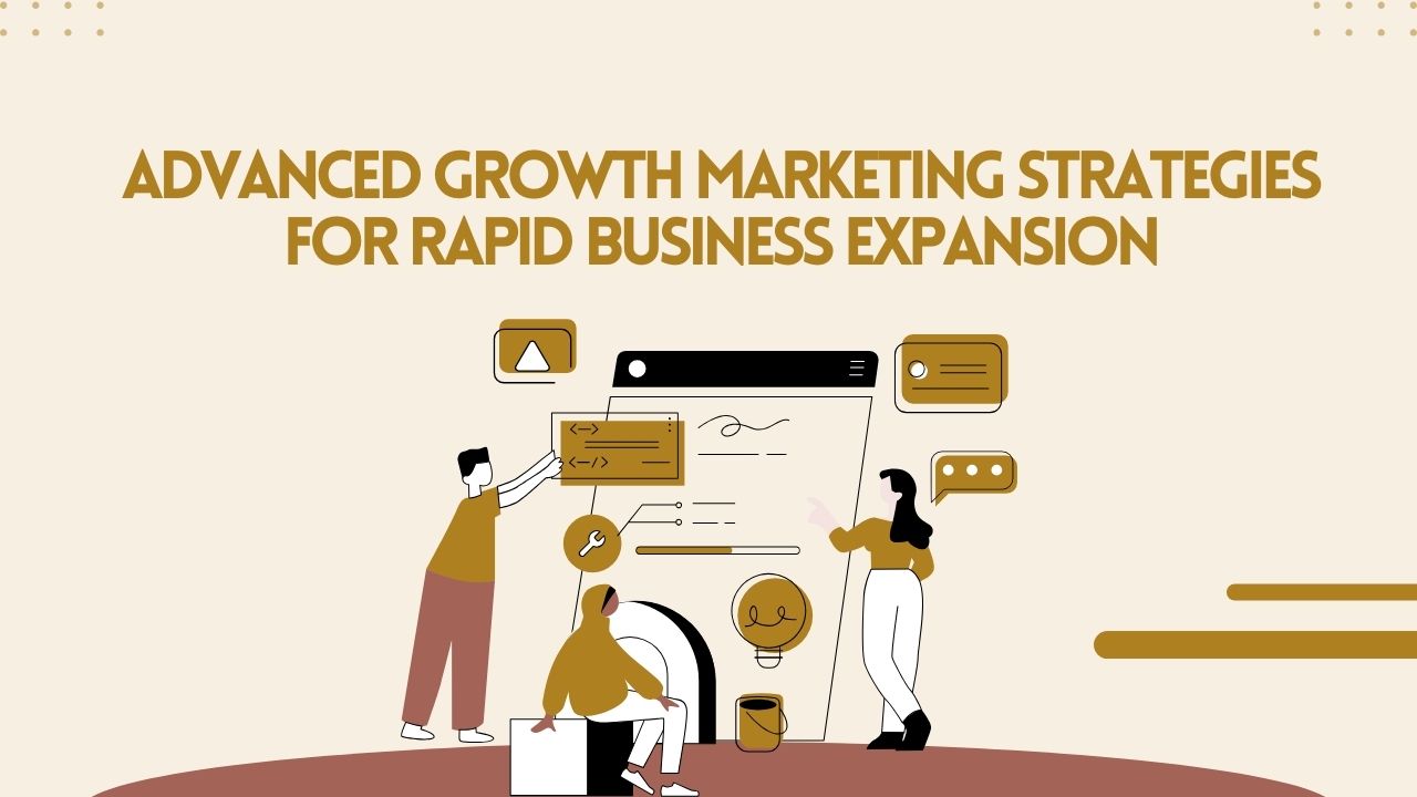 Uncovered Advanced Growth Marketing Strategies for Rapid Business Expansion